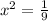 x^2 = \frac{1}{9}