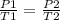 \frac{P1}{T1}=\frac{P2}{T2}