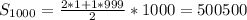 S_{1000}=\frac{2*1+1*999}{2}*1000=500500