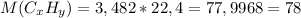 M(C_xH_y)=3,482*22,4=77,9968 =78