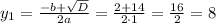 y_{1}=\frac{-b+\sqrt{D}}{2a}=\frac{2+14}{2\cdot1}=\frac{16}{2}=8