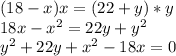  (18-x)x=(22+y)*y\\&#10;18x-x^2=22y+y^2\\&#10;y^2+22y+x^2-18x=0\\&#10;&#10;