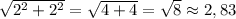 \sqrt{2^2 + 2^2} = \sqrt{4+4} = \sqrt{8} \approx 2,83