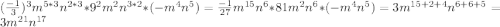 (\frac{-1}{3})^3 m^{5*3}n^{2*3}*9^2m^2n^{3*2} *(-m^4n^5)= \frac{-1}{27}m^{15}n^6 *81m^2n^6*(-m^4n^5)= 3m^{15+2+4}n^{6+6+5}=3m^{21}n^{17}