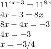 11^{4x-3}=11^{8x}\\4x-3=8x\\8x-4x=-3\\4x=-3\\x=-3/4