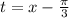 t=x-\frac{\pi}{3}