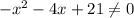 -x^2-4x+21 \neq 0 