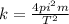 k=\frac{4pi^2m}{T^2}