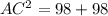 AC^{2}=98+98