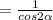 =\frac{1}{cos2\alpha}