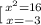 \left \[[ {{x^2=16} \atop {x=-3}} \right