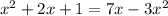  x^{2} +2x+1 =7x-3 x^{2} 