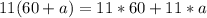 \displaystyle 11(60+a)=11*60+11*a