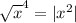 \sqrt{x}^{4}=|x^{2}|