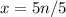 x=5n/5