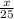 \frac{x}{25}