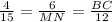 \frac{4}{15} = \frac{6}{MN} = \frac{BC}{12}