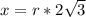 x=r*2\sqrt{3}