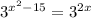 3^{x^{2}-15}=3^{2x}