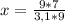 x= \frac{9*7}{3,1*9} 