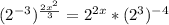 (2^{-3})^{\frac{2x^{2}}{3}}=2^{2x}*(2^{3})^{-4} 