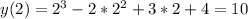 y(2)=2^3-2*2^2+3*2+4=10