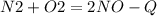 N2+O2=2NO-Q