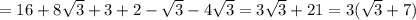 =16+8\sqrt{3}+3+2-\sqrt{3}-4\sqrt{3}=3\sqrt{3}+21=3(\sqrt{3}+7)