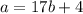  a=17b+4 