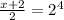 \frac{x+2}{2} = 2^4