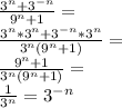 \frac{3^n+3^{-n}}{9^n+1}=\\\frac{3^n*3^n+3^{-n}*3^n}{3^n(9^n+1)}=\\ \frac{9^n+1}{3^n(9^n+1)}=\\\frac{1}{3^n}=3^{-n}