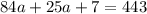 84a+25a+7=443