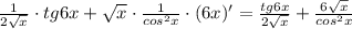 \frac{1}{2\sqrt{x}}\cdot tg6x + \sqrt{x}\cdot \frac{1}{cos^2x}\cdot(6x)'=\frac{tg6x }{2\sqrt{x}} + \frac{6\sqrt{x}}{cos^2x}