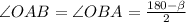 \angle OAB=\angle OBA=\frac{180-\beta}{2}