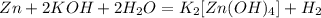 Zn + 2KOH + 2H_2O = K_2[Zn(OH)_4] + H_2