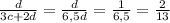 \frac{d}{3c+2d}=\frac{d}{6,5d}=\frac{1}{6,5}=\frac{2}{13}