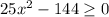 25x^2-144 \geq 0