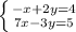 \left \{ {{-x+2y=4} \atop {7x-3y=5}} \right.