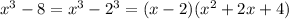 x^3-8=x^3-2^3=(x-2)(x^2+2x+4)