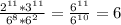 \frac{2 ^{11}*3 ^{11} }{6 ^{8}*6 ^{2} } = \frac{6 ^{11} }{6 ^{10} } =6