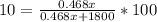 10 = \frac{0.468x}{0.468x+1800}*100