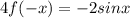 4f(-x)=-2sinx