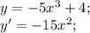 y=-5x^3+4;\\ y'=-15x^2; 