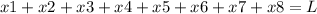 x1+x2+x3+x4+x5+x6+x7+x8=L