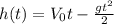 h(t)=V_0t-\frac{gt^2}{2}