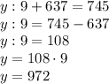 y:9+637=745\\y:9=745-637\\y:9=108\\y=108\cdot9\\y=972