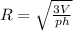 R=\sqrt{\frac{3V}{ph}}