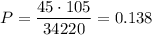 P=\dfrac{45\cdot105}{34220}=0.138