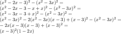 (x^2-2x-3)^2-(x^2-3x)^2 =\\ (x^2-2x-3-x+x)^2-(x^2-3x)^2 =\\ (x^2-3x-3+x)^2-(x^2-3x)^2=\\ (x^2-3x)^2 -2(x^2-3x)(x-3)+(x-3)^2 - (x^2-3x)^2=\\ -2x(x-3)(x-3)+(x-3)^2=\\ (x-3)^2(1-2x)