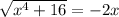 \sqrt{x^4+16}=-2x